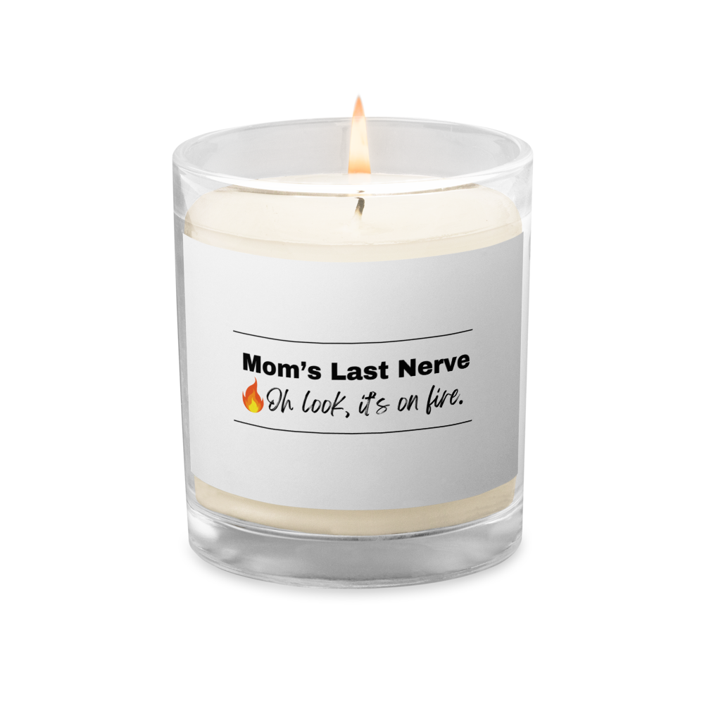 MOM'S LAST NERVE - Glass Jar Soy Wax Candle