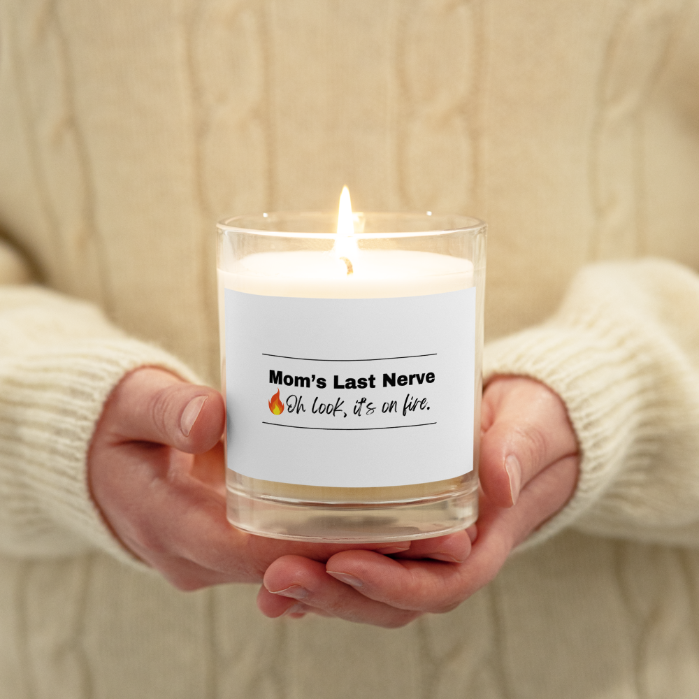 MOM'S LAST NERVE - Glass Jar Soy Wax Candle