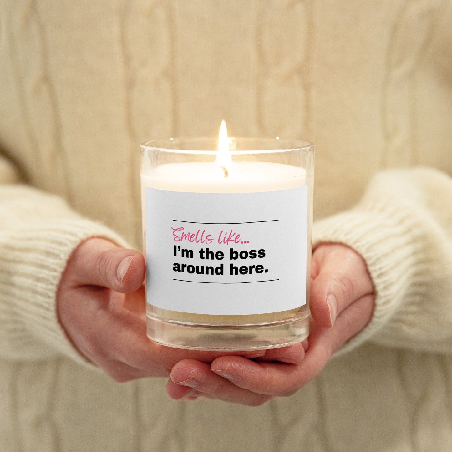 SMELLS LIKE I'M THE BOSS - Glass Jar Soy Wax Candle