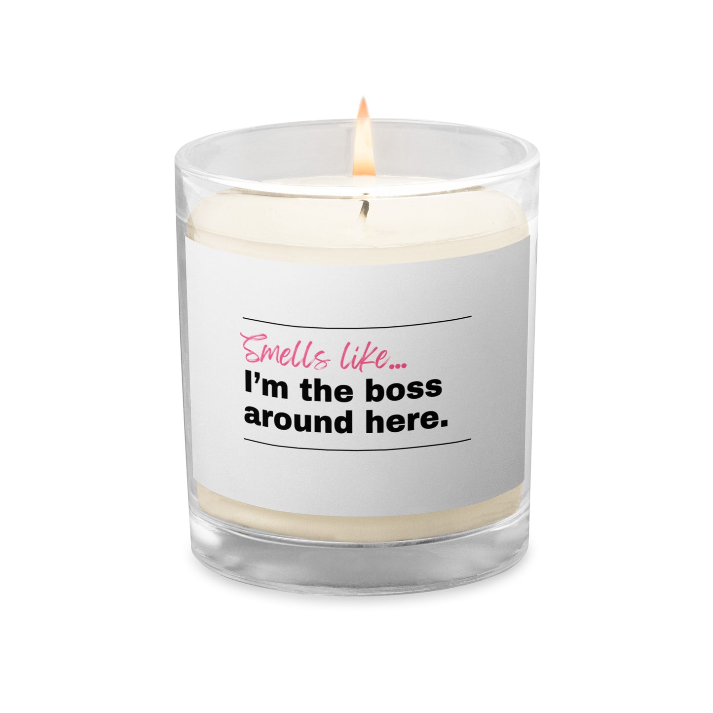 SMELLS LIKE I'M THE BOSS - Glass Jar Soy Wax Candle