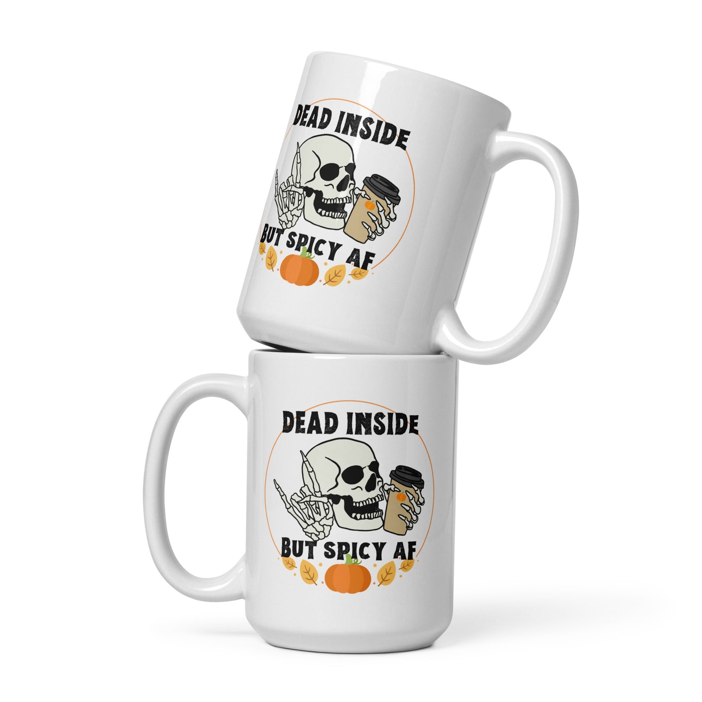 DEAD INSIDE BUT SPICY AF - White glossy mug